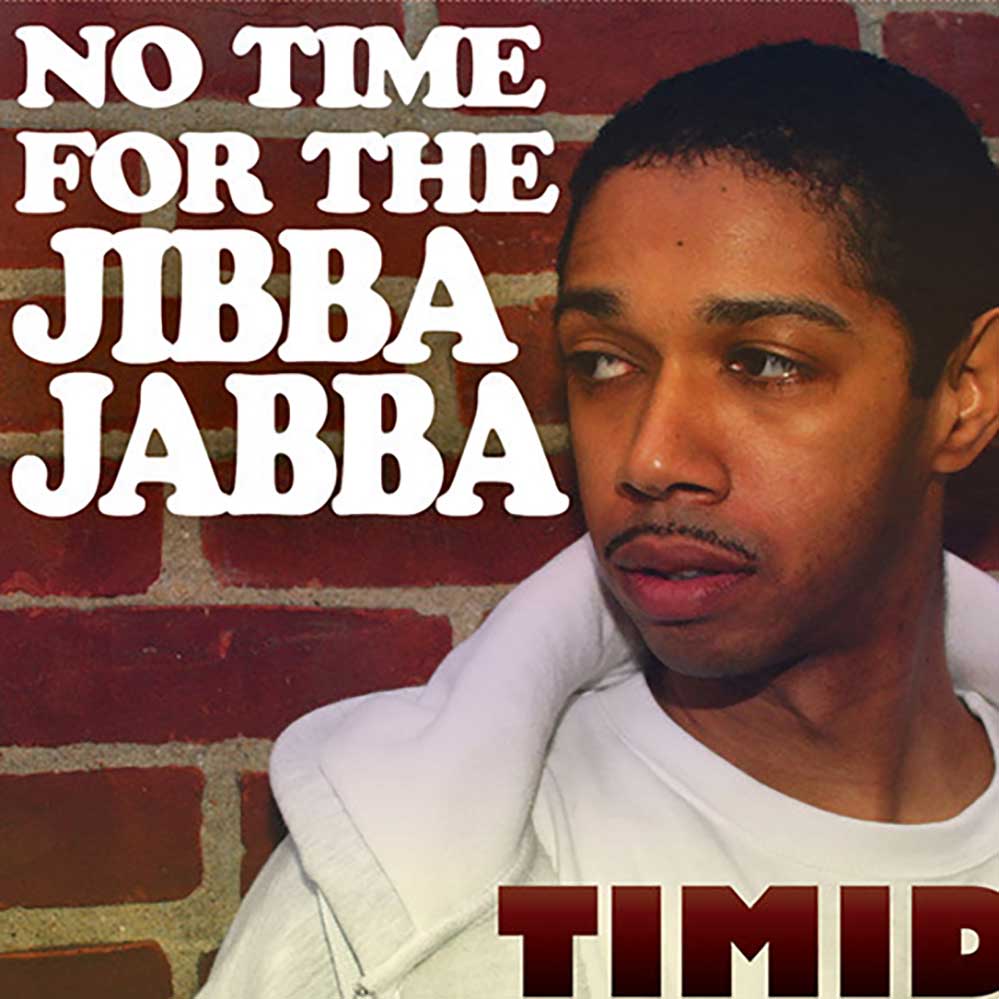 No Time For The Jibba Jabba